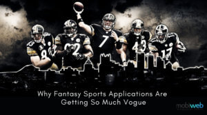Why Fantasy Sports Applications Are Getting So Much Vogue