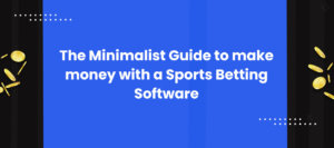 Make Money With A Sports Betting Software