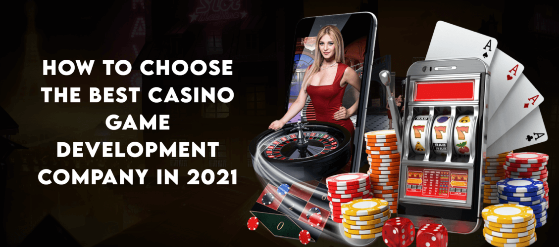How to Choose the Best Casino Game Development Company in 2021 Mobiweb