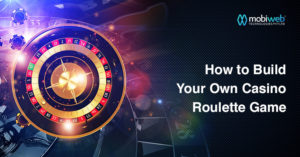 How to Build your Own Casino Roulette Game