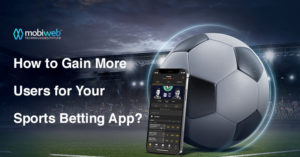 How to Gain More Users for Your Sports Betting App